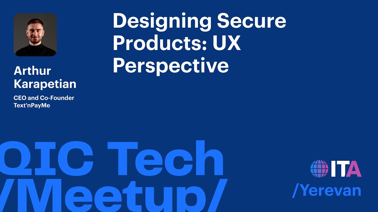 Designing Secure Products: UX Perspective—Arthur Karapetian