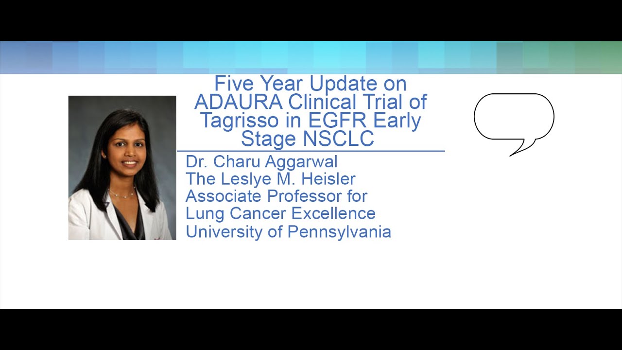 Five Year Update on ADAURA Clinical Trial of Tagrisso in EGFR Early Stage NSCLC.