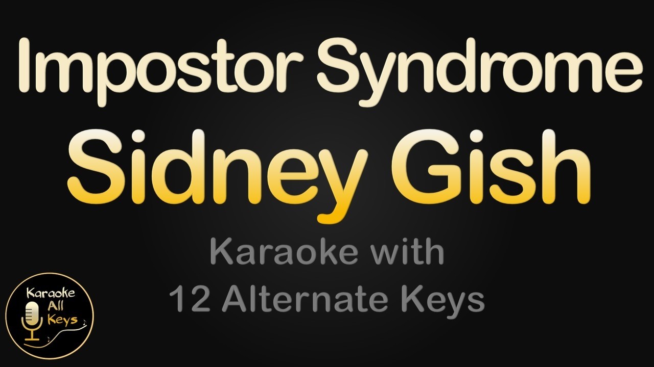 Sidney Gish - Impostor Syndrome Karaoke Instrumental Lower Higher Male & Original Key