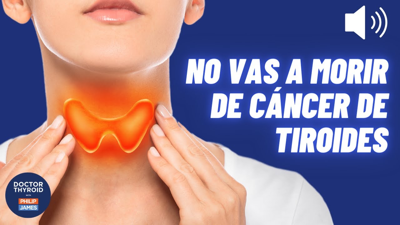Después de 30 años y más de 5000 pacientes con cáncer de tiroides → solo dos murieron