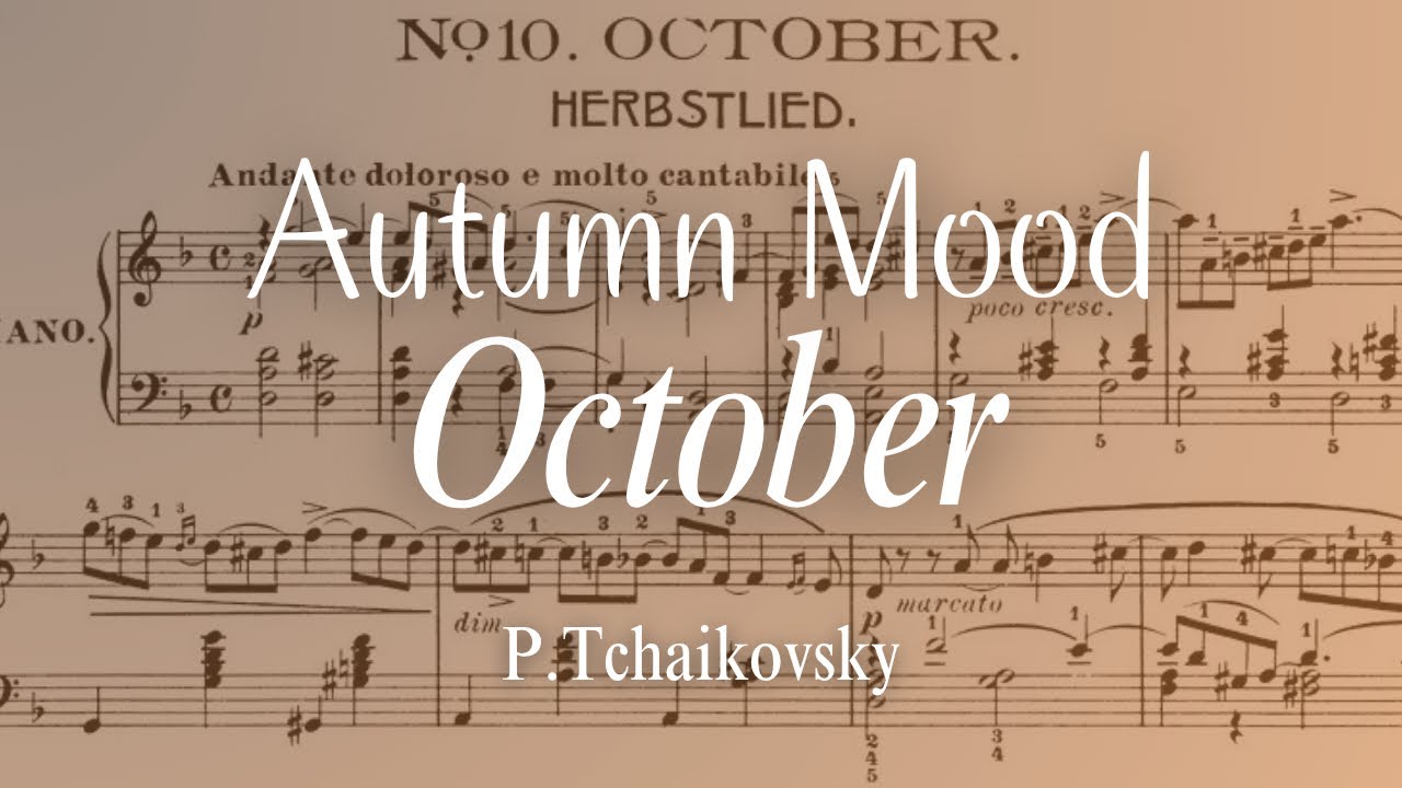 Tchaikovsky - October(Autumn’s Song) The Seasons Op.37a [Sheet Music]
