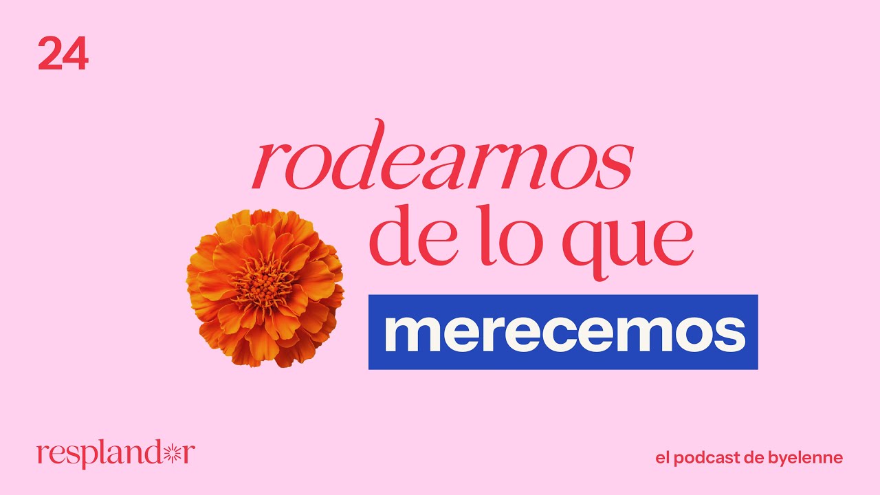 Rodearnos de lo que merecemos ~ Ep.24