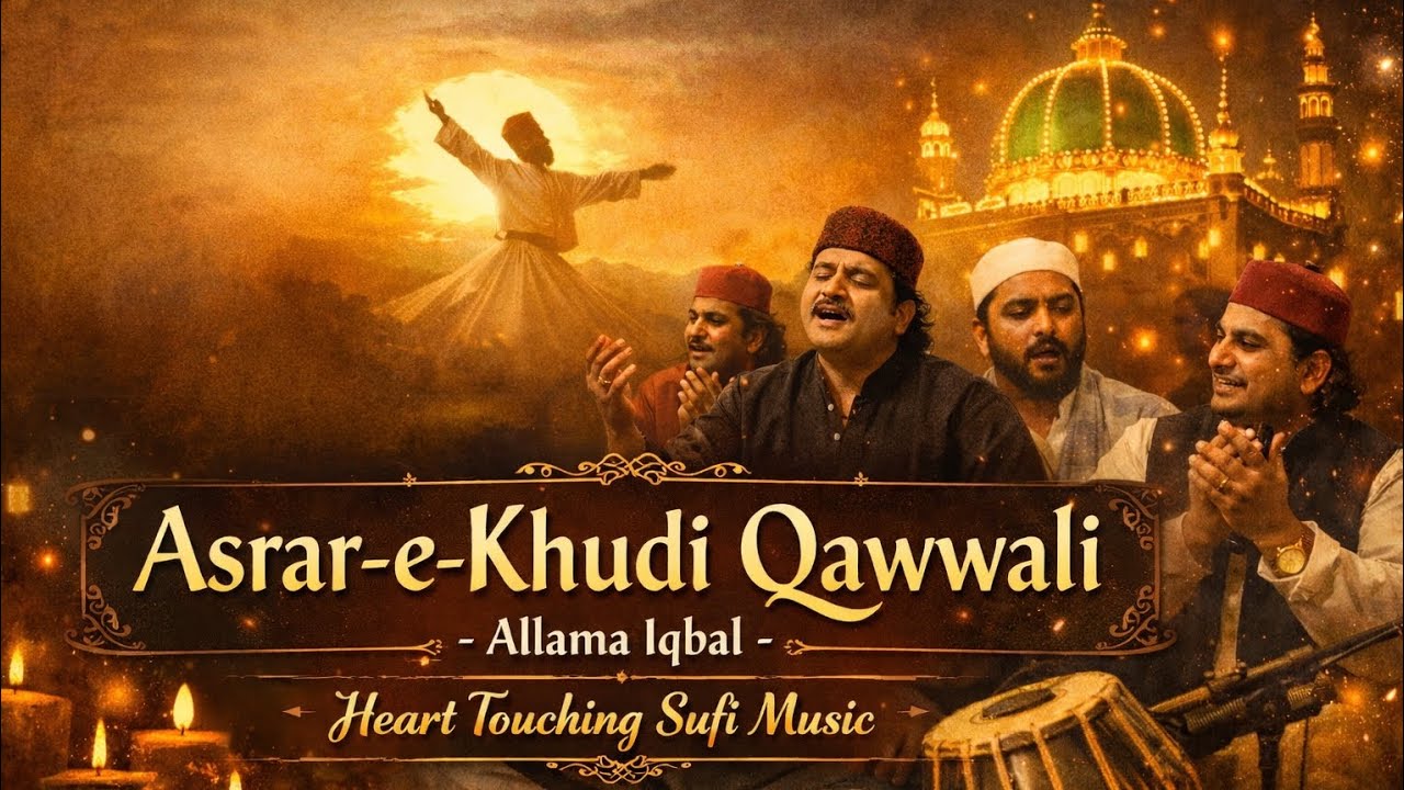Asrar-e-Khudi Qawwali - Allama Iqbal | Heart Touching Sufi Music