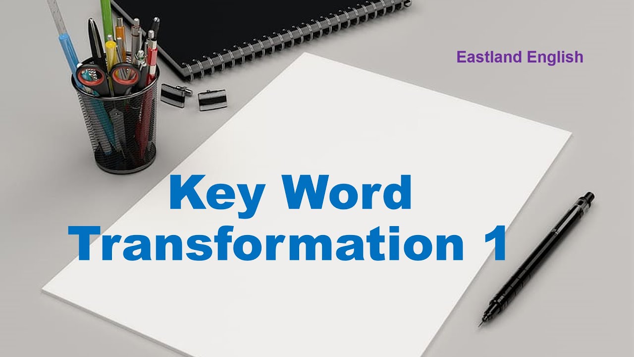 Key Word Transformation 1