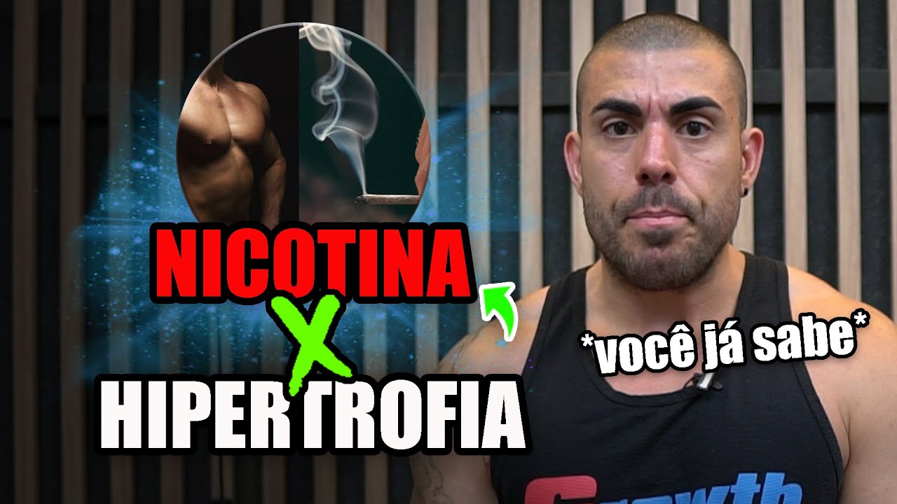 Nicotina e hipertrofia | Fumar atrapalha os ganhos?