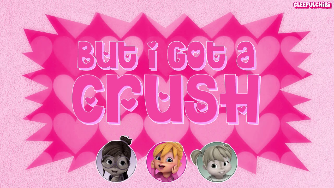 REBOOT | The Chipettes - I Got A Crush (with lyrics)