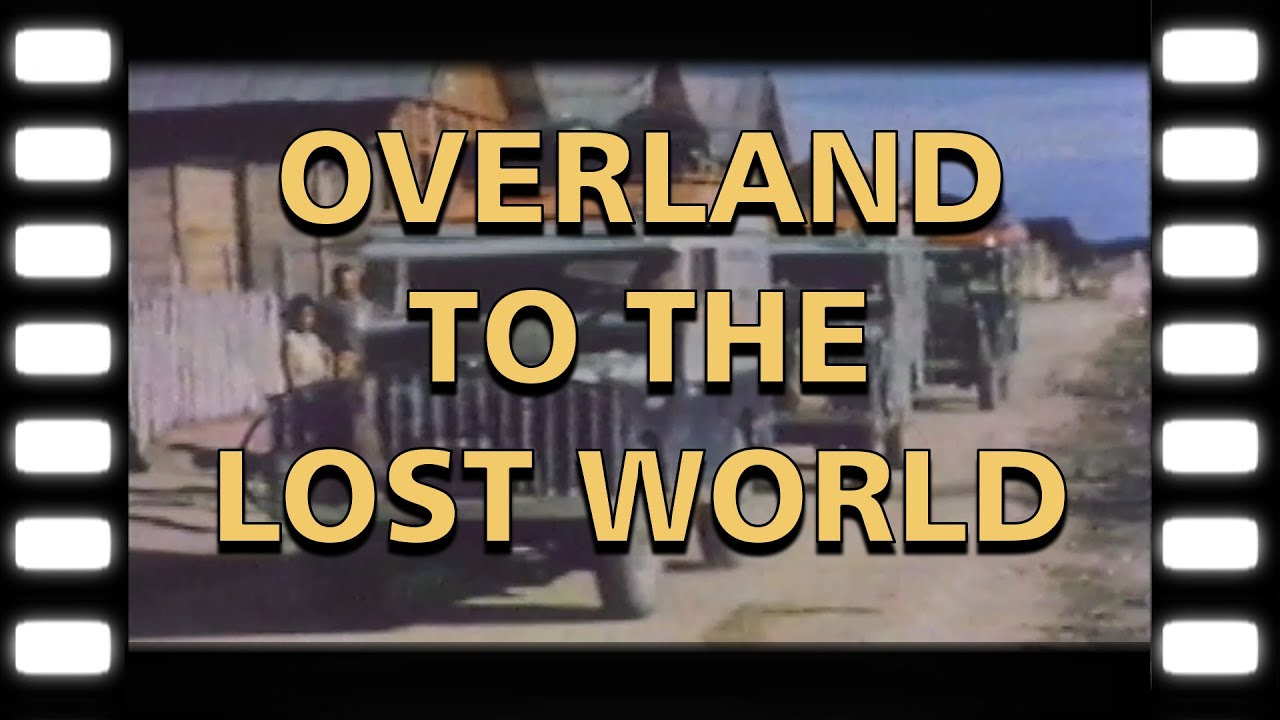 Land Rover Archives: Overland to the Lost World, Trailblazing in South America w/Oxford & Cambridge