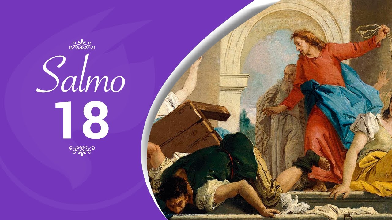 Salmo 18 - 3º Domingo da Quaresma - Senhor, tens palavras de vida eterna