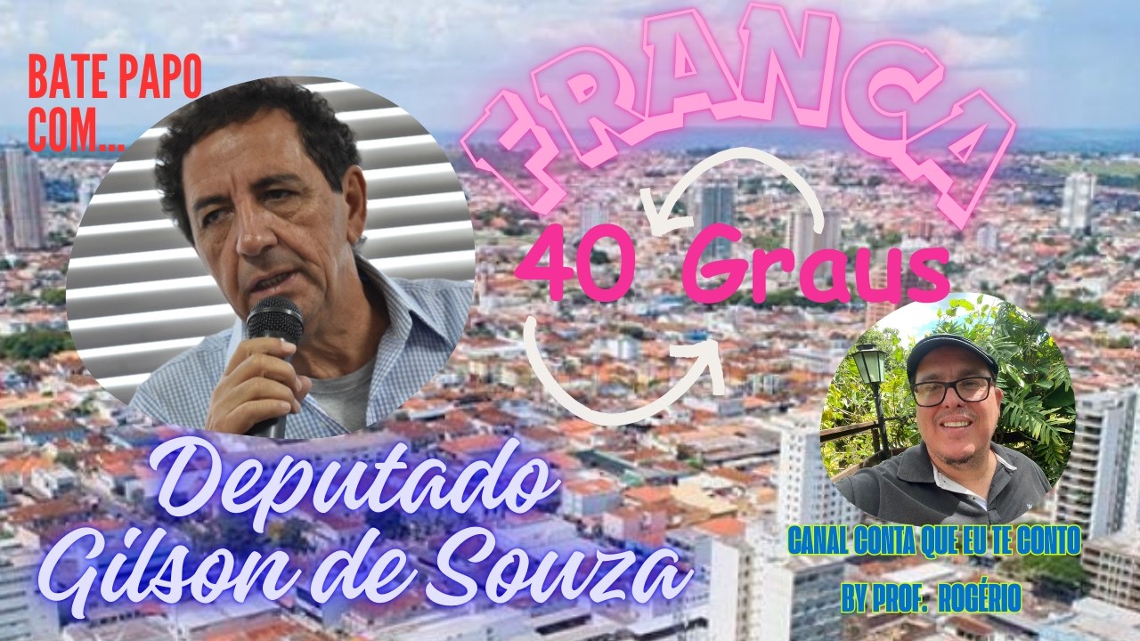O “Deputado Sapateiro” no Franca 40 Graus -Gilson de Souza fala sobre Saúde, Educação e Futuro.