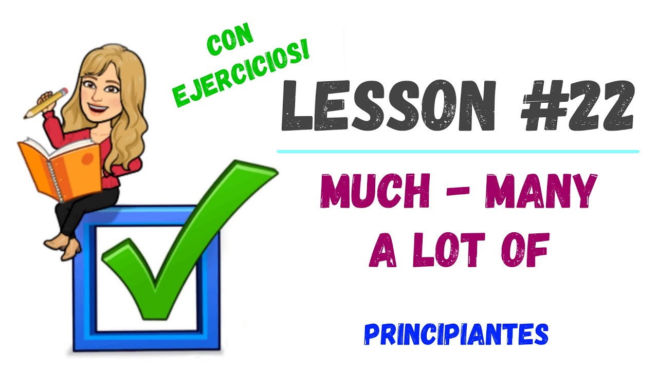 LESSON#22 - cuando usar ⚡MUCH - MANY y A LOT OF⚡ en INGLÉS ➽ con EJERCICIOS