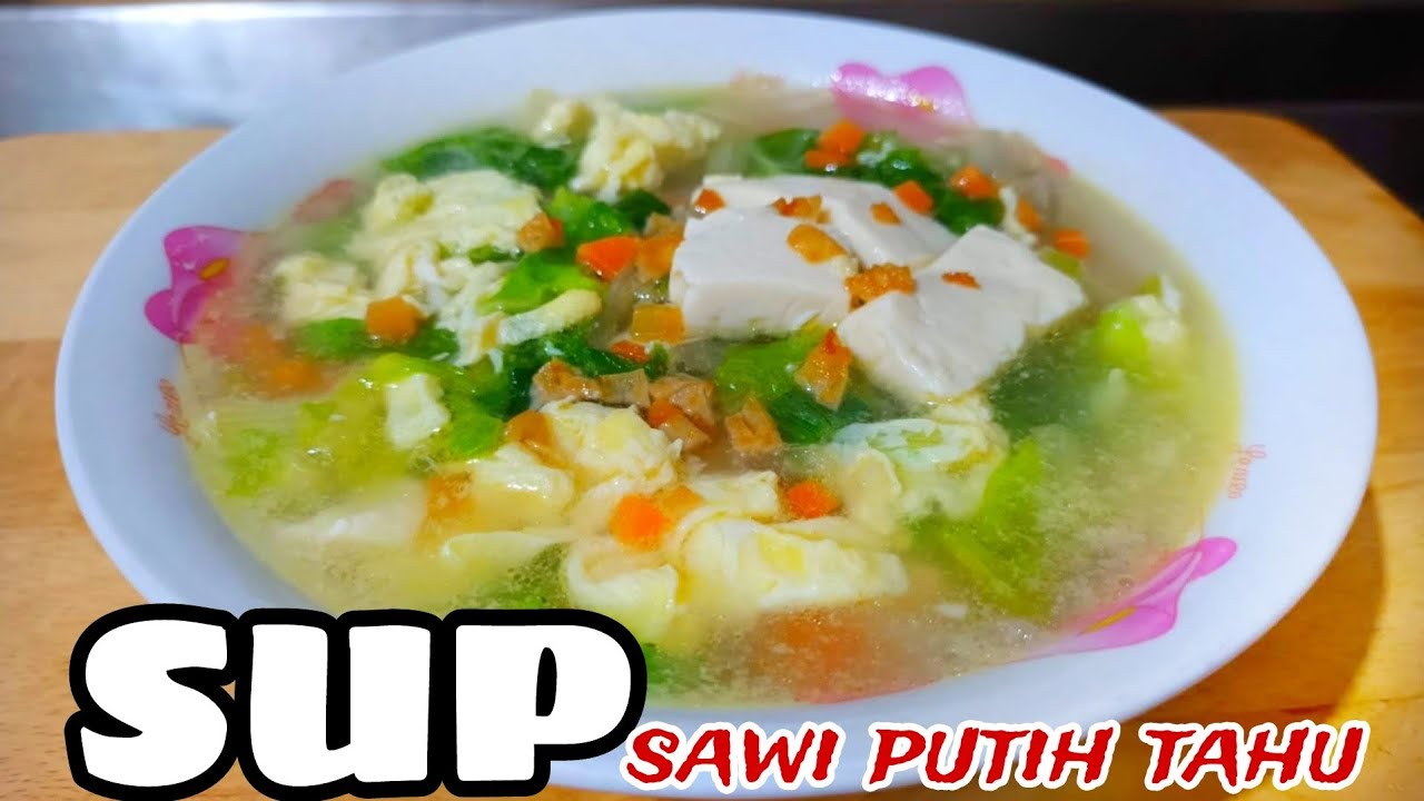 PUNYA SAWI PUTIH DAN TAHU DIMASAK BEGINI ASLI SEGER BANGET // SUP SAWI PUTIH TAHU