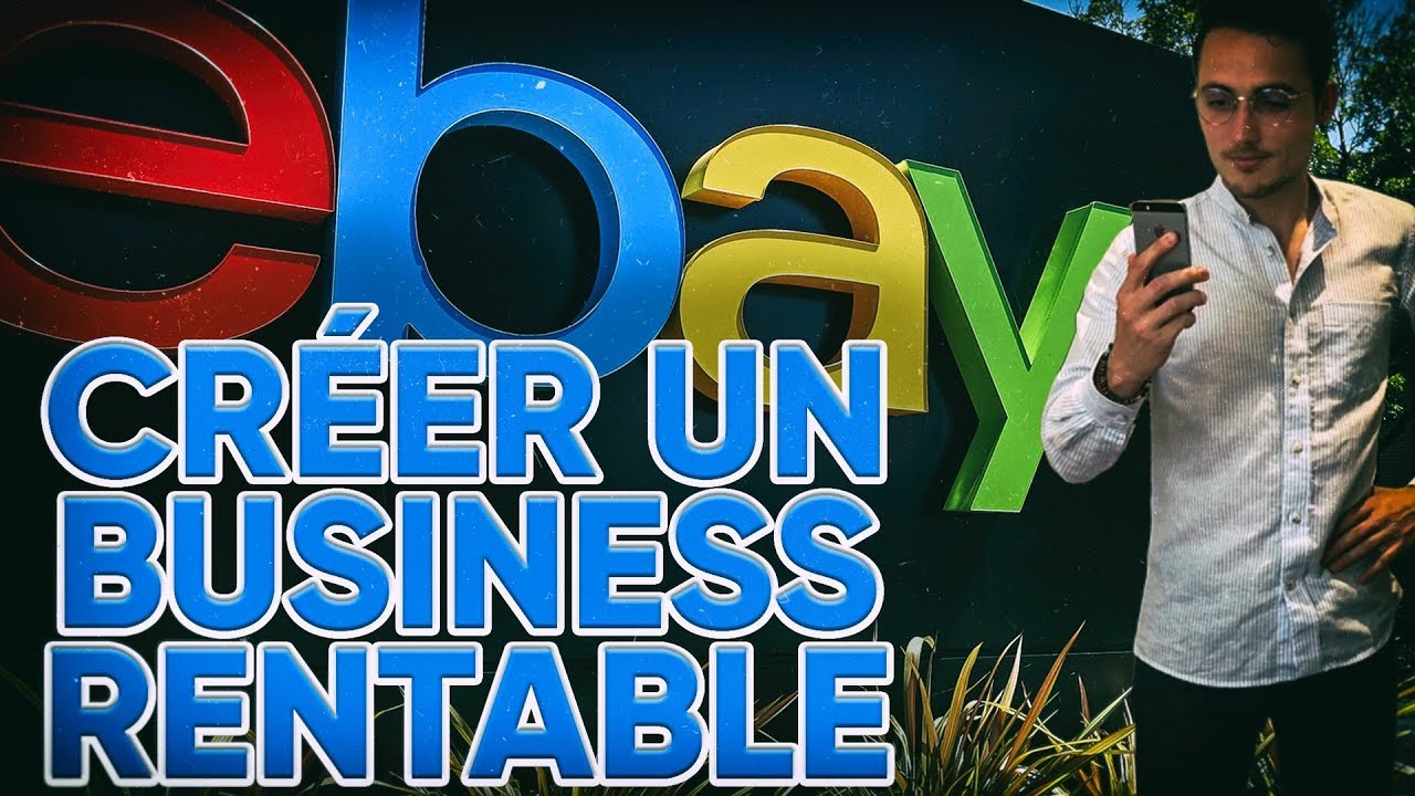 Comment Vendre Sur eBay, Créer Un Business Rentable Et QUITTER SON PATRON !