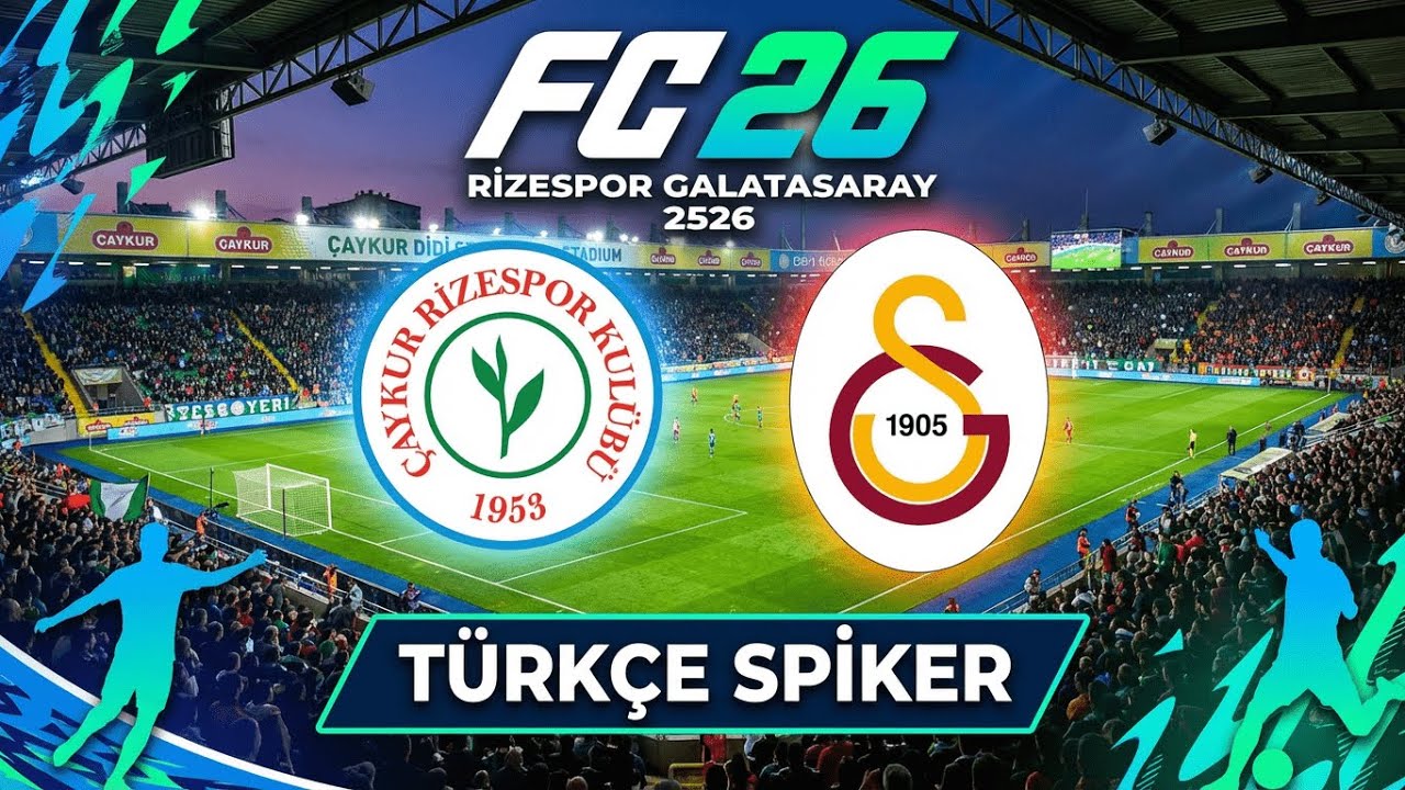 FC 26 Rizespor Galatasaray 2526  TÜRKÇE SİPİKER maç simülasyon