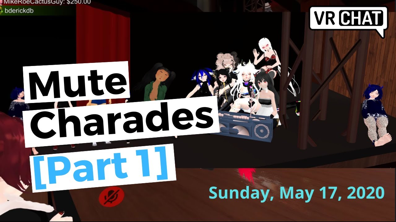 Mute Charades! [Part 1] [VRChat]