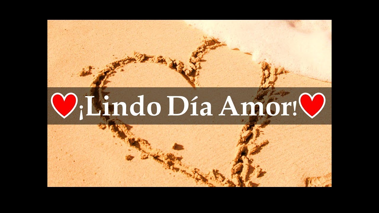 ¡Buenos Días Mi Amor! Mensaje de Buenos Días para mi Amor! Saludo de Buenos Días para mi Amor!