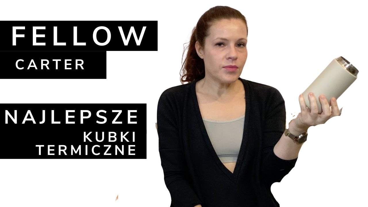 Fellow Carter - najlepsze kubki termiczne / bidony || RECENZJA