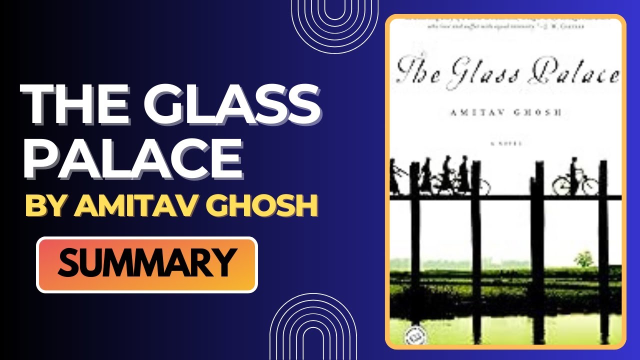 The Glass Palace Book Summary | By Amitav Ghosh