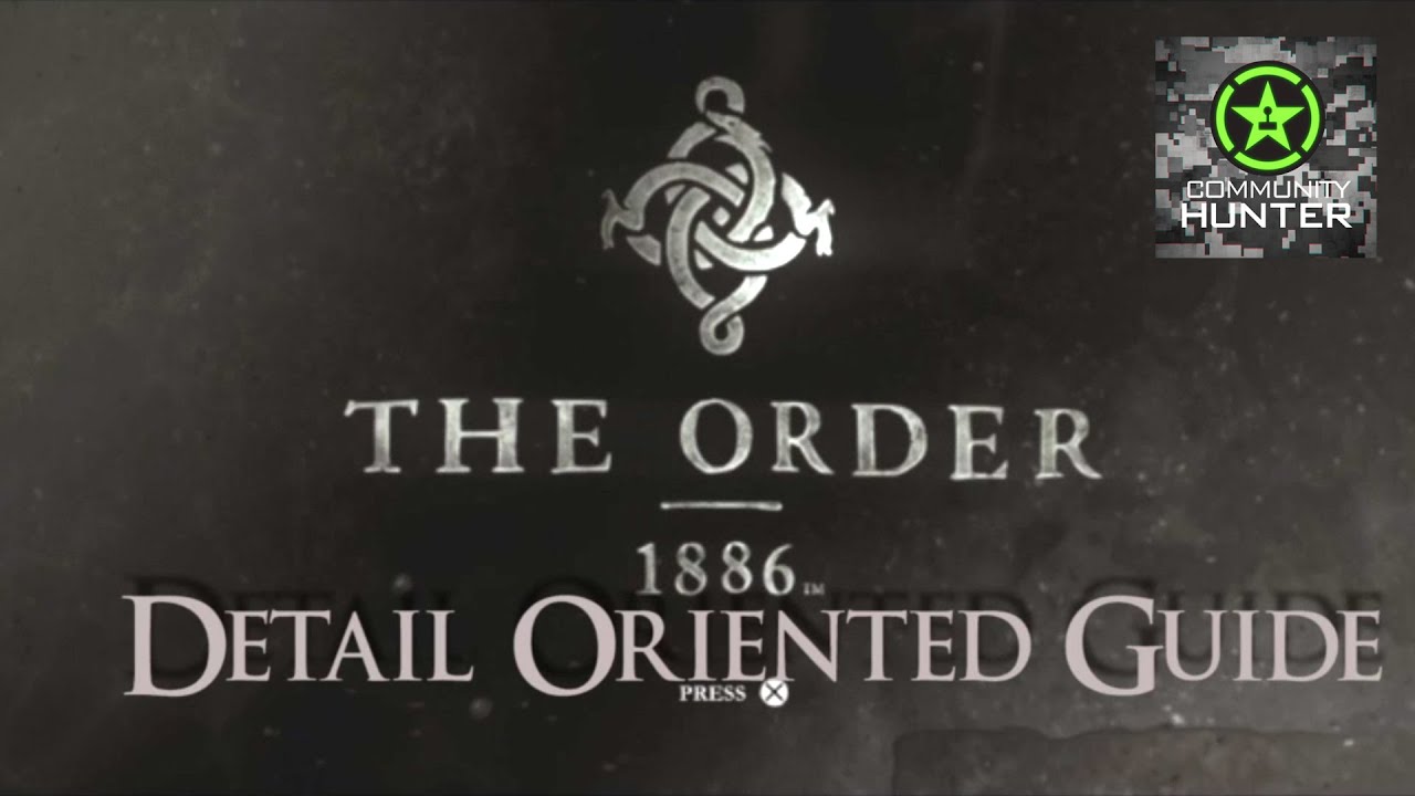 Detail Oriented Guide - The Order: 1886