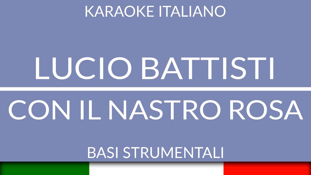 LUCIO BATTISTI - CON IL NASTRO ROSA (KARAOKE ITALIANO) [base karaoke italiano]🎤
