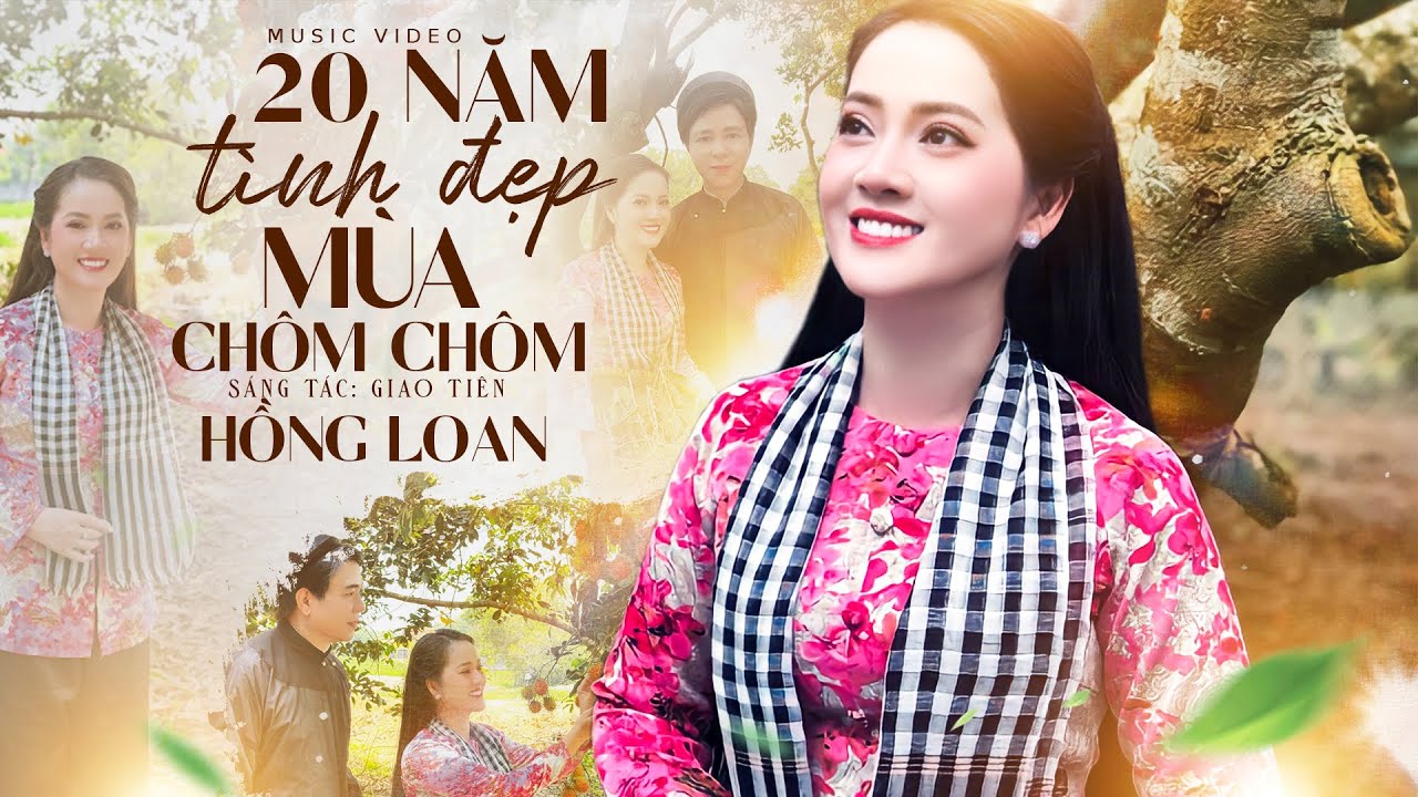 20 Năm Tình Đẹp Mùa Chôm Chôm - Hồng Loan | Official Music Video