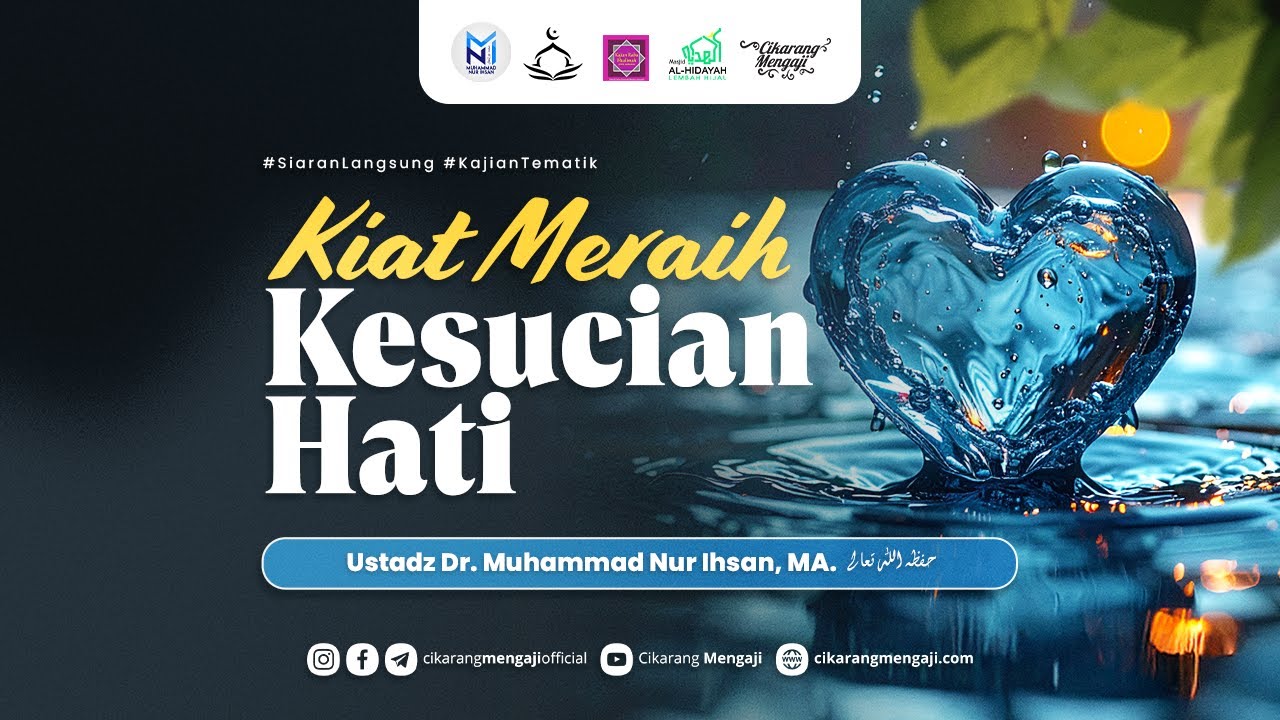 Kiat Meraih Kesucian Hati | Ustadz Dr. Muhammad Nur Ihsan, MA.
