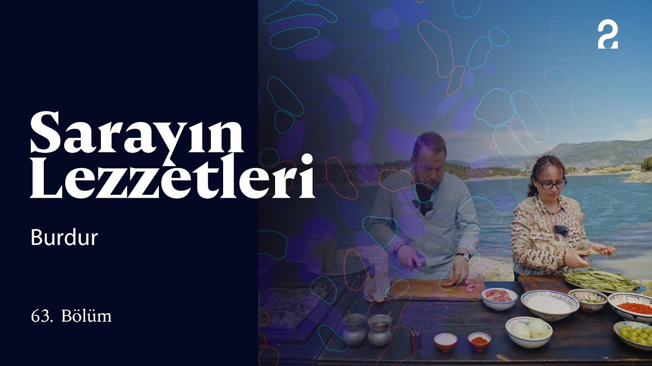 Sarayın Lezzetleri | Burdur | 63. B&ouml;l&uuml;m @trt2
