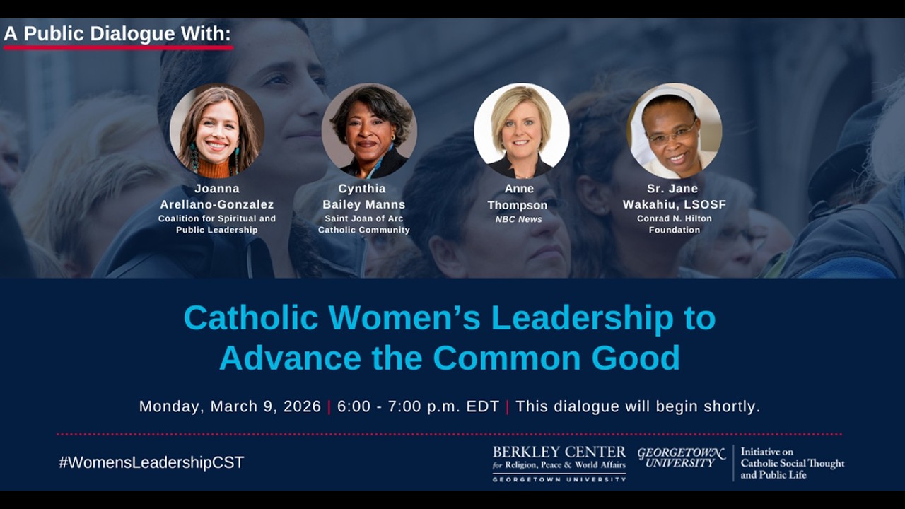 Catholic Women’s Leadership to Advance the Common Good