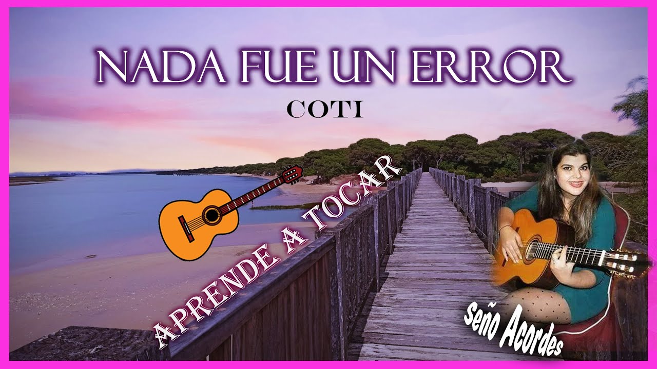 SUPERFÁCIL .: Tutorial Nada fue un error, Coti .: Con solo 3 ACORDES !!!!