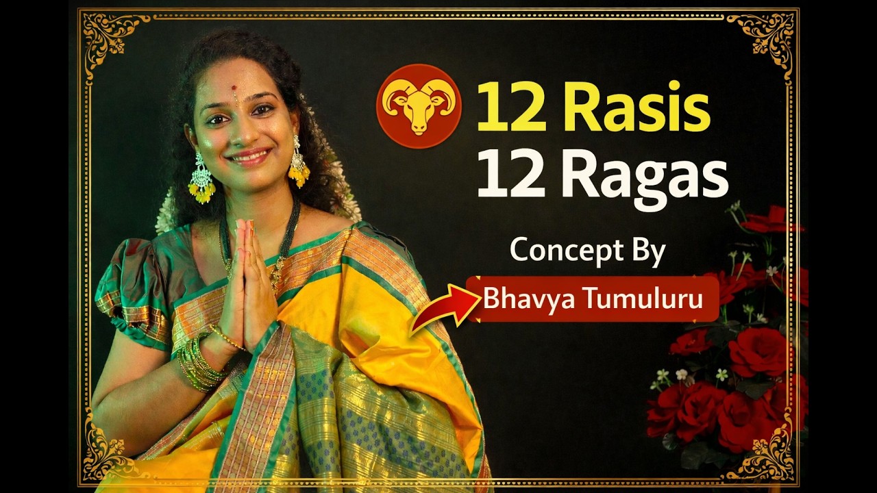 Mesha Rasi Raga | 12 Rasis – 12 Ragas Series | Bhavya Tumuluru