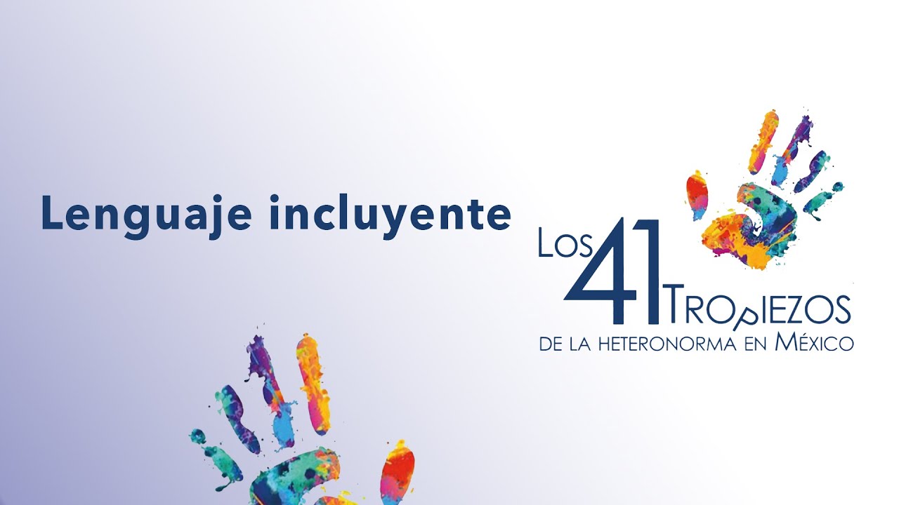 Lenguaje incluyente en los 41 tropiezos de la heteronorma en M&eacute;xico