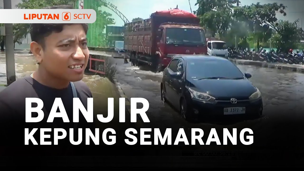 Dipicu Hujan Lebat dan Rob, Banjir Kepung Kota Semarang | Liputan 6