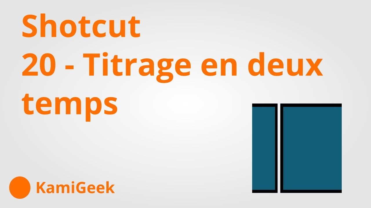 Serie tuto shotcut : 20 - Titrage en deux temps