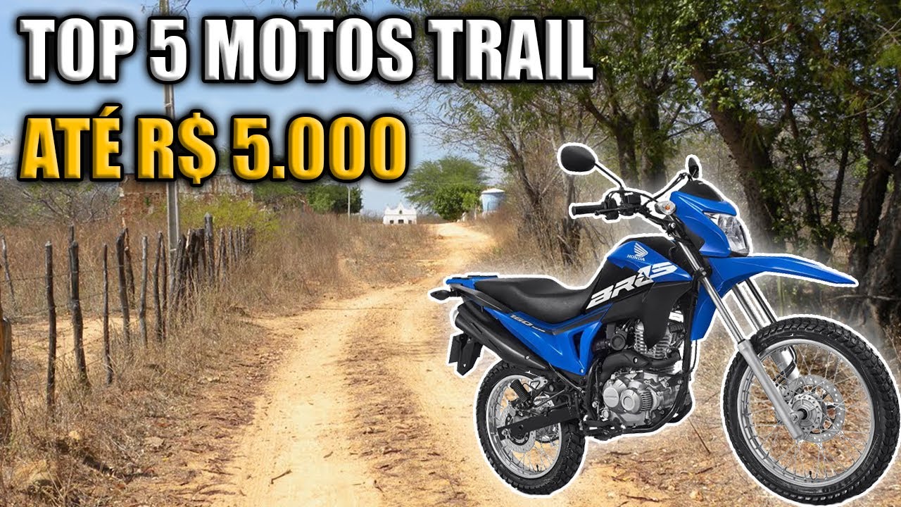 TOP 5 MOTOS TRAIL BOAS E BARATAS - MENOS DE 5 MIL REAIS