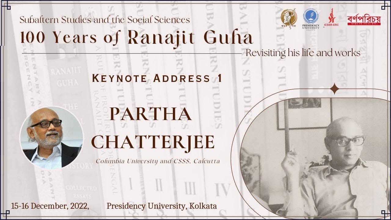Keynote Address 1: Partha Chatterjee (100 Years of Ranajit Guha)