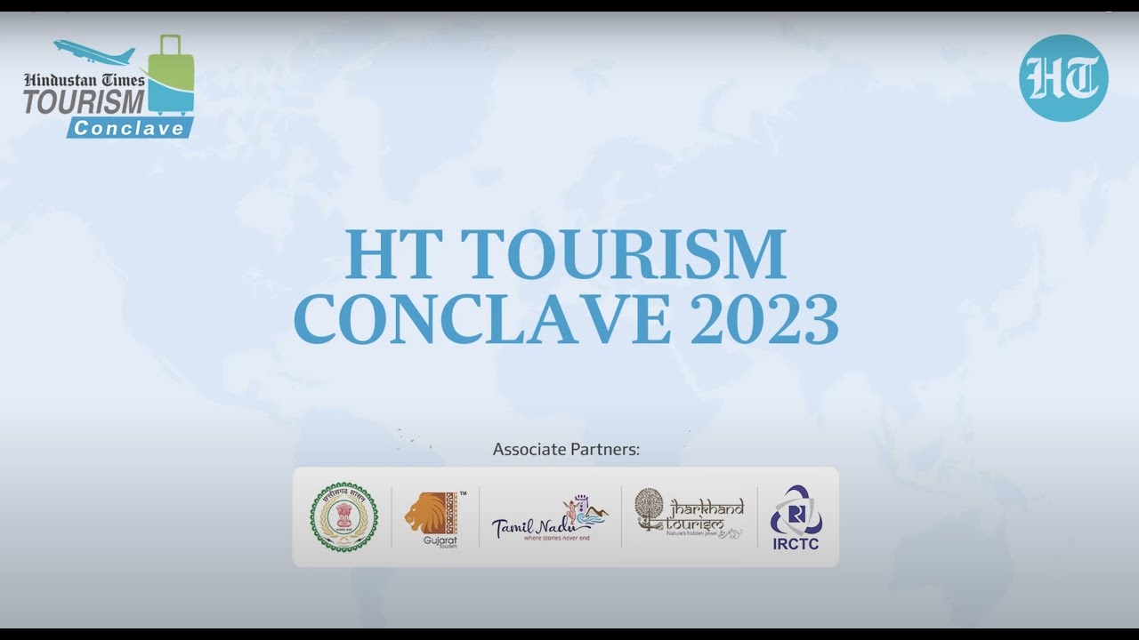 Hindustan Times Tourism Conclave 2023 | Innovating Indian Tourism: Unleashing The Potential