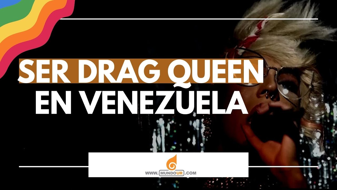 Ser Drag Queen en la Venezuela del 2021