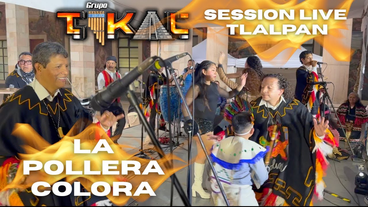 Grupo Tikal - La pollera (en vivo desde Tlalpan)