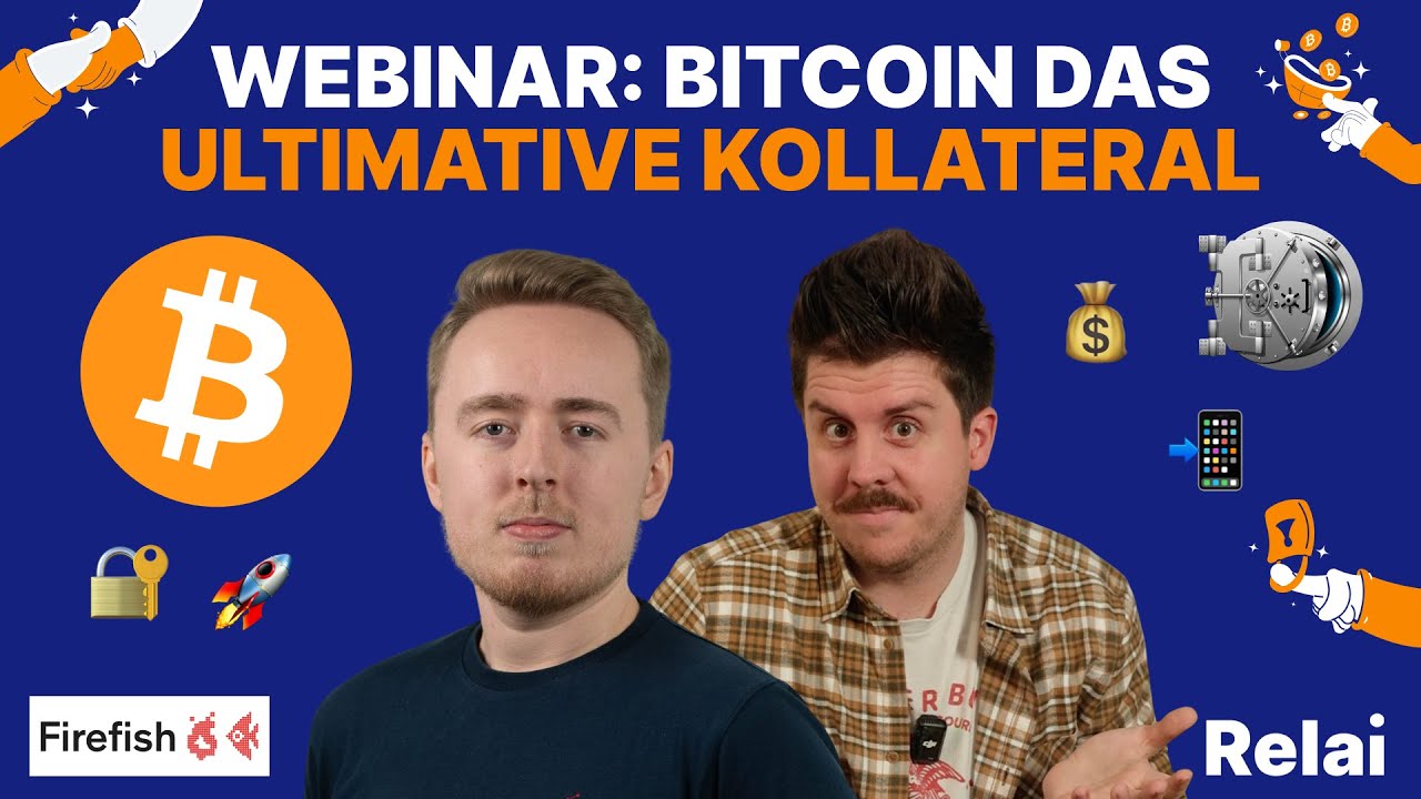 Relai und Firefish Webinar: Bitcoin: Das ultimative Kollateral