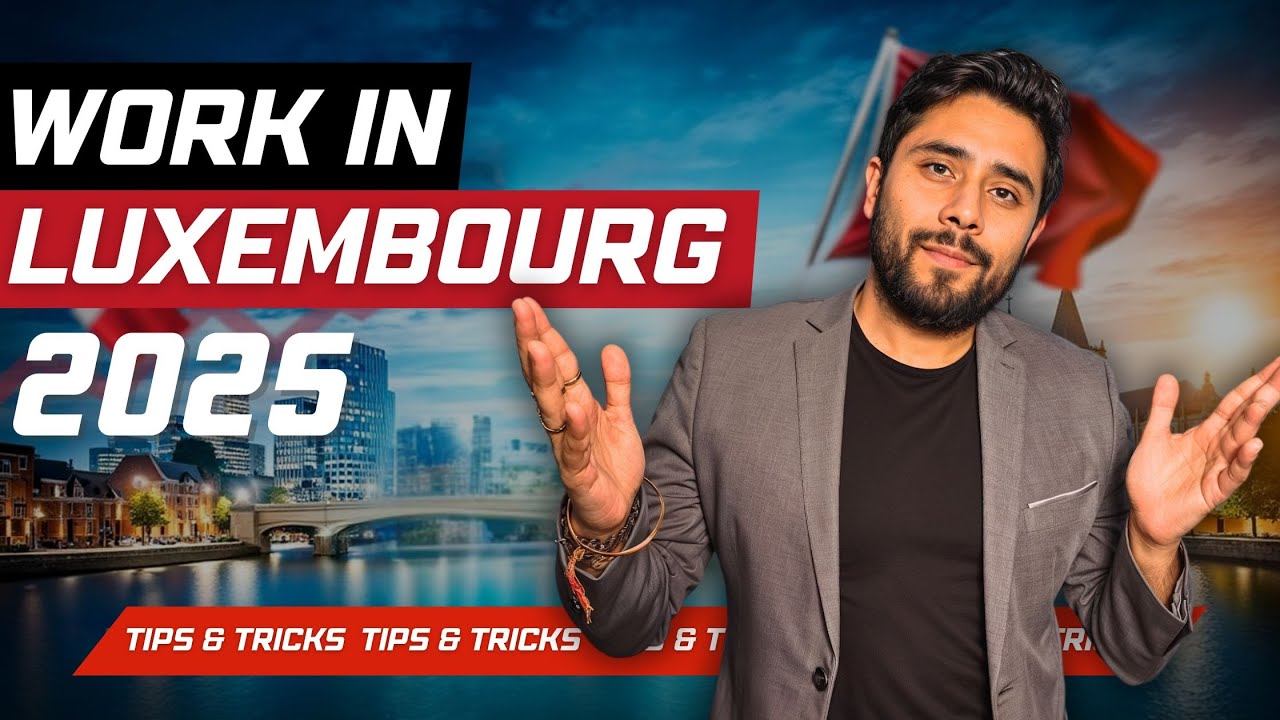 All About LUXEMBOURG Work Permit | WORK PERMIT | WORK VISA