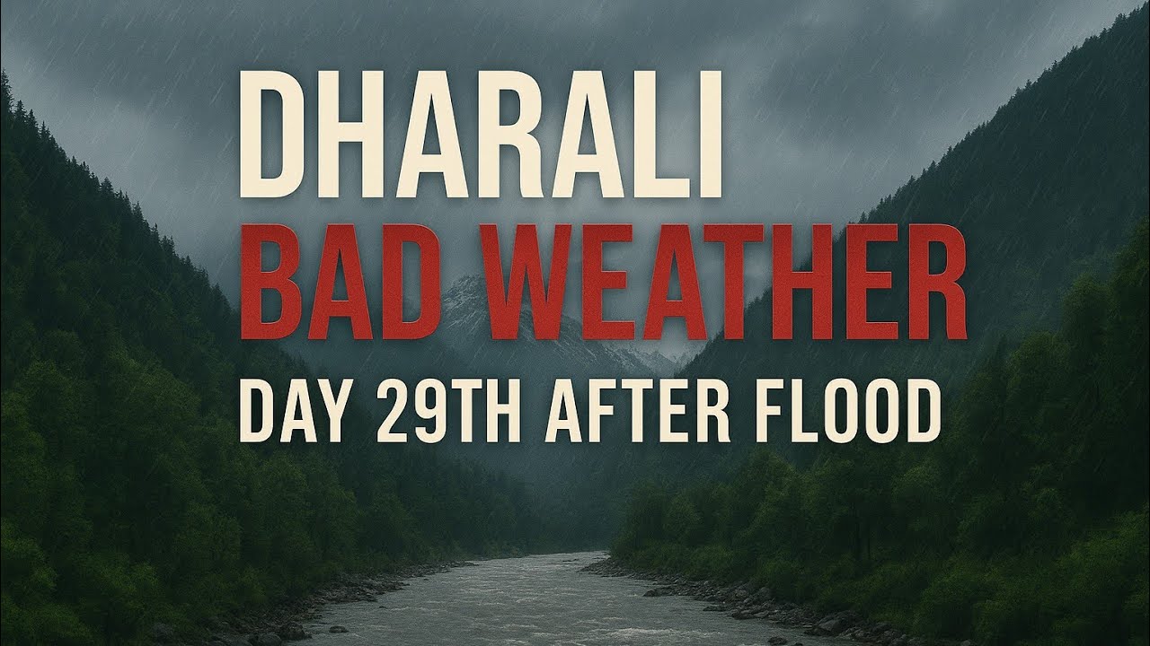 2nd September 2025 Day 29th after flood  in Harsil-Dharali, Highway work, Update on roads condition 