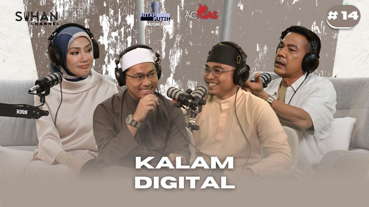 KALAM DIGITAL - EP 14 [PODCAST HITAM PUTIH KEHIDUPAN MUSIM 6]