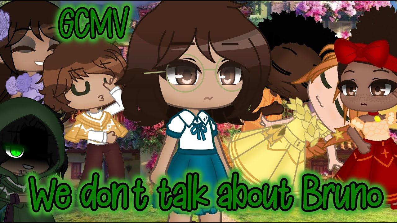 We don't talk about Bruno🧡💚 GCMV (encanto) gacha club