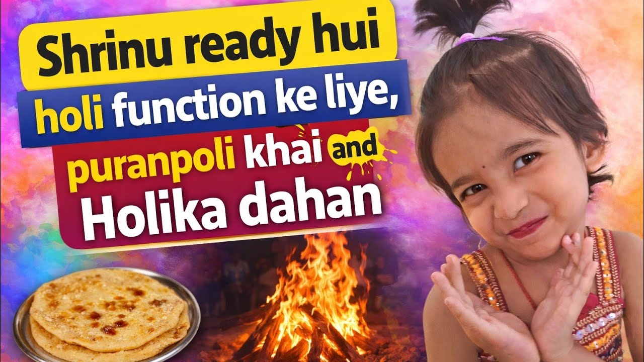 Holika dahan🔥| Shrinu ke school me holi celebration🎨| puranpoli khayi🤤