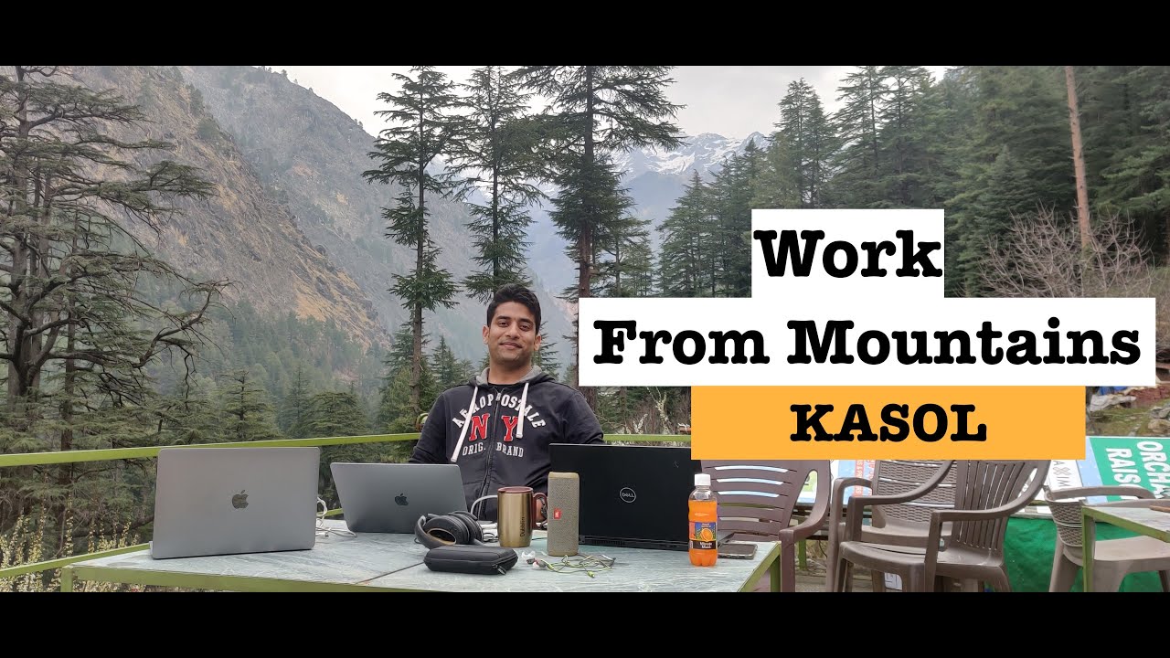 Work From Mountains - Cost of Living |  Living in Mountains | Kasol