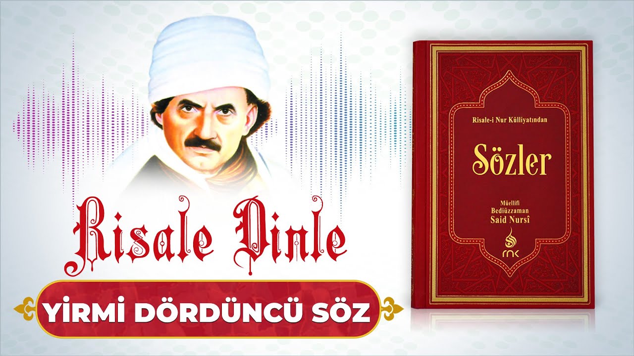 Risale Dinle | Sözler - Yirmi Dördüncü Söz  @Nurpenceresi