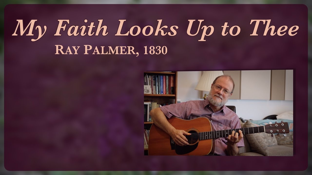 My Faith Looks Up to Thee