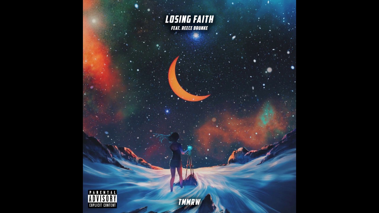 TMMRW  losing faith (ft. Reece Brunke)