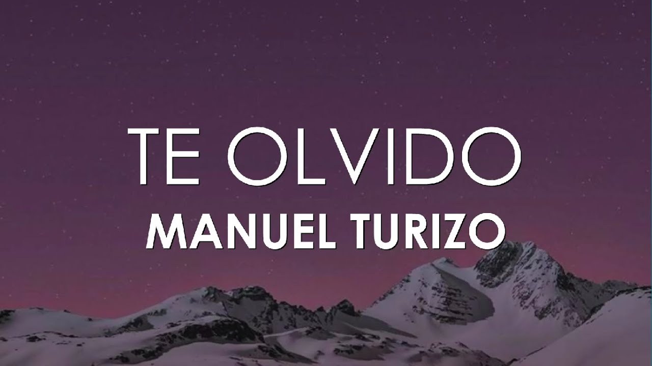 Manuel Turizo - Te Olvido (Letra)