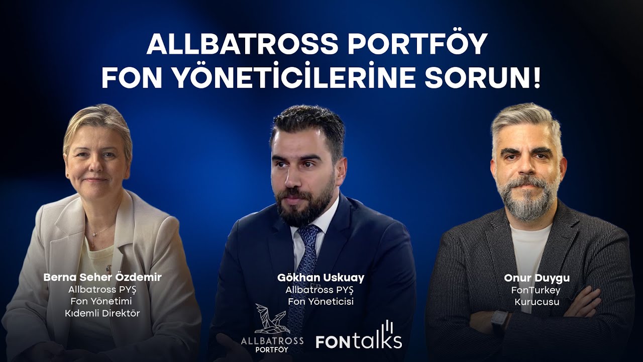FonTalks | 2.bölüm : Allbatross Portföy PRU, KKL ve HVT Fon Yöneticileri Sorularınızı Yanıtlıyor