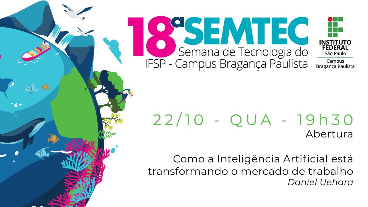 18ª SEMTEC: Abertura / Como a Inteligência Artificial está transformando o mercado de trabalho